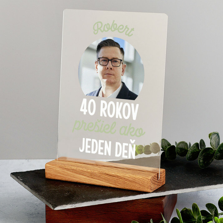 Tlač na akrylové sklo so stojanom - Uplynulo 40 rokov