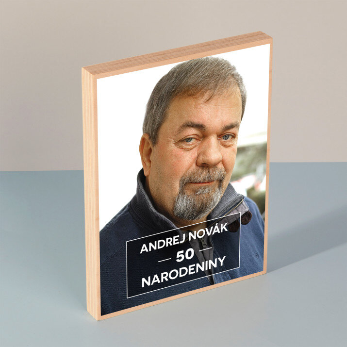 50 narodeniny fotografia - Tlač na drevo
