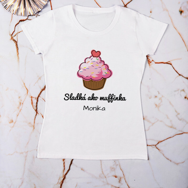 Sladká ako muffinka - Dámske tričko s potlačou
