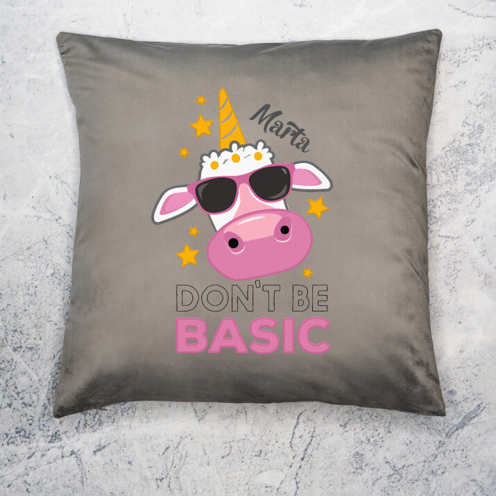 Don`t be basic - Dekoračný vankúš