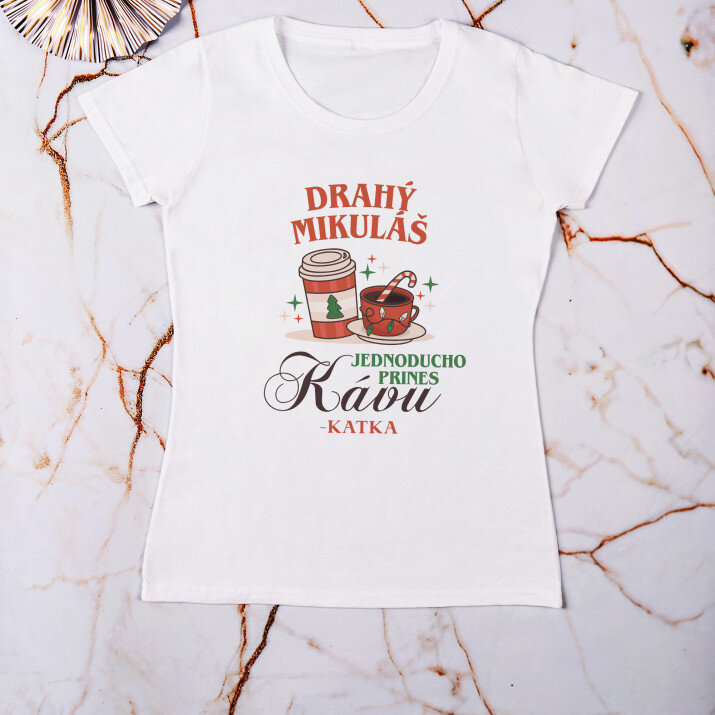 Drahý Mikuláš prines kávu - Dámske tričko s potlačou