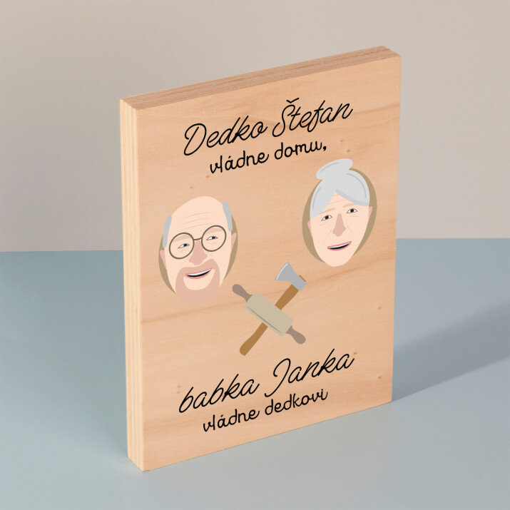 Dedko vládne domu, babka vládne dedkovi - Tlač na drevo