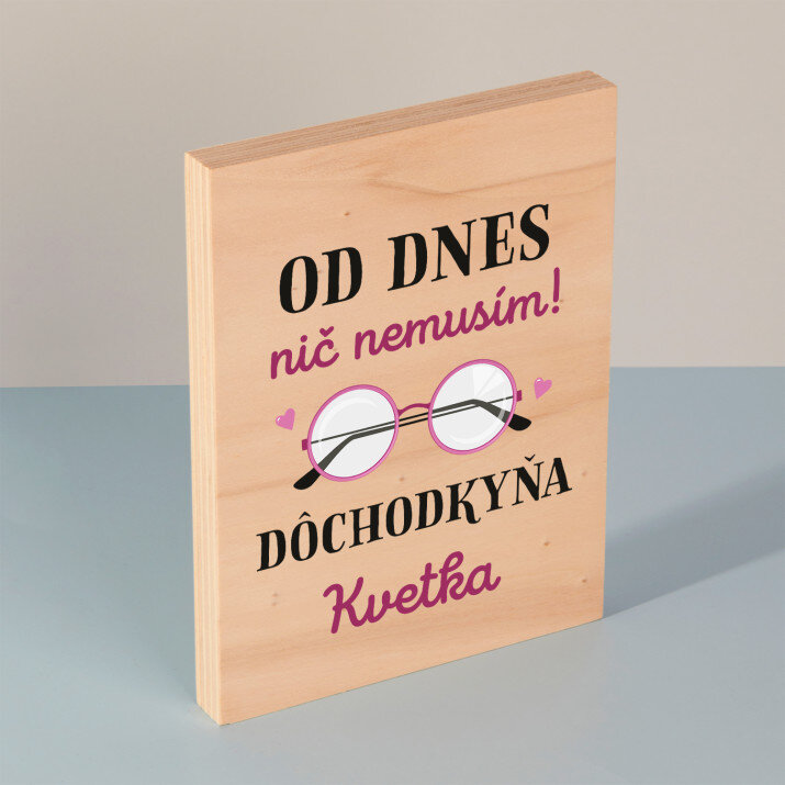 Nič nemusím - Tlač na drevo