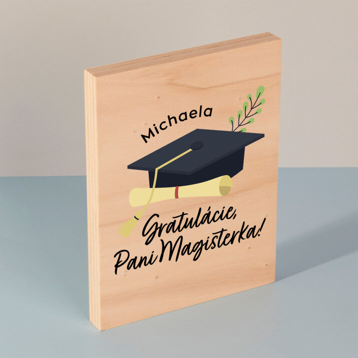 Gratulácie pani magisterka - Tlač na drevo