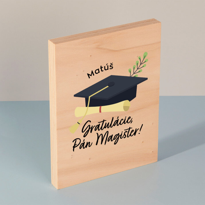 Gratulácie pán magister - Tlač na drevo