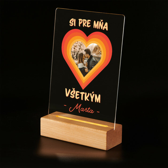 Si pre mňa všetkým - Tlač na akrylové sklo (LED stojan)