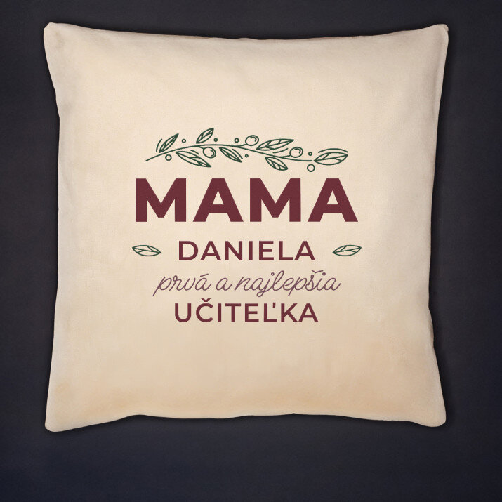Prvá a najlepšia učiteľka - Dekoračný vankúš