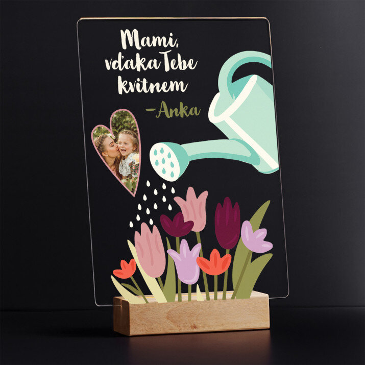 Mami vďaka tebe kvitnem - Tlač na akrylové sklo (LED stojan)