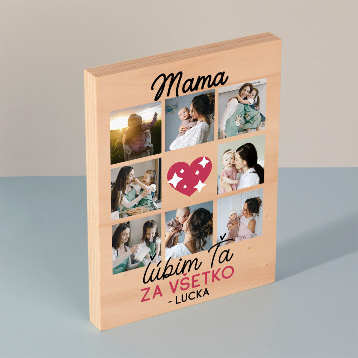 Mama ľúbim ťa za všetko - Tlač na drevo