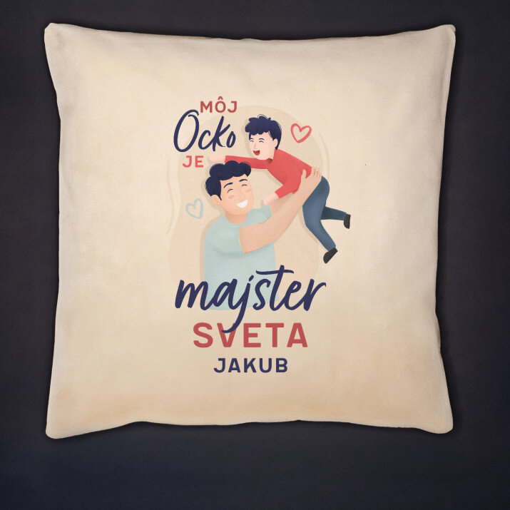 Môj ocko je majster sveta - Dekoračný vankúš