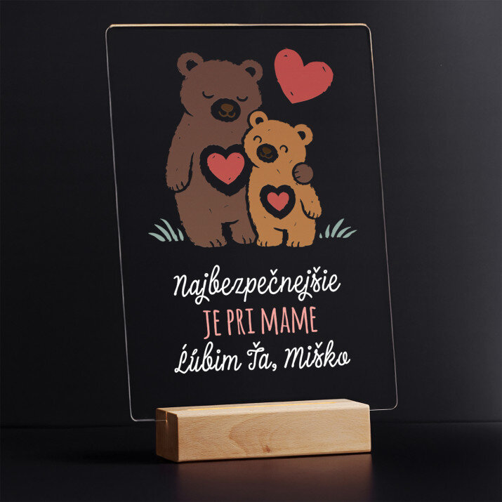 Najbezpečnejšie je pri mame - Tlač na akrylové sklo (LED stojan)