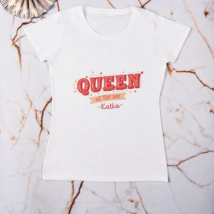 Queen of the day - Dámske tričko s potlačou