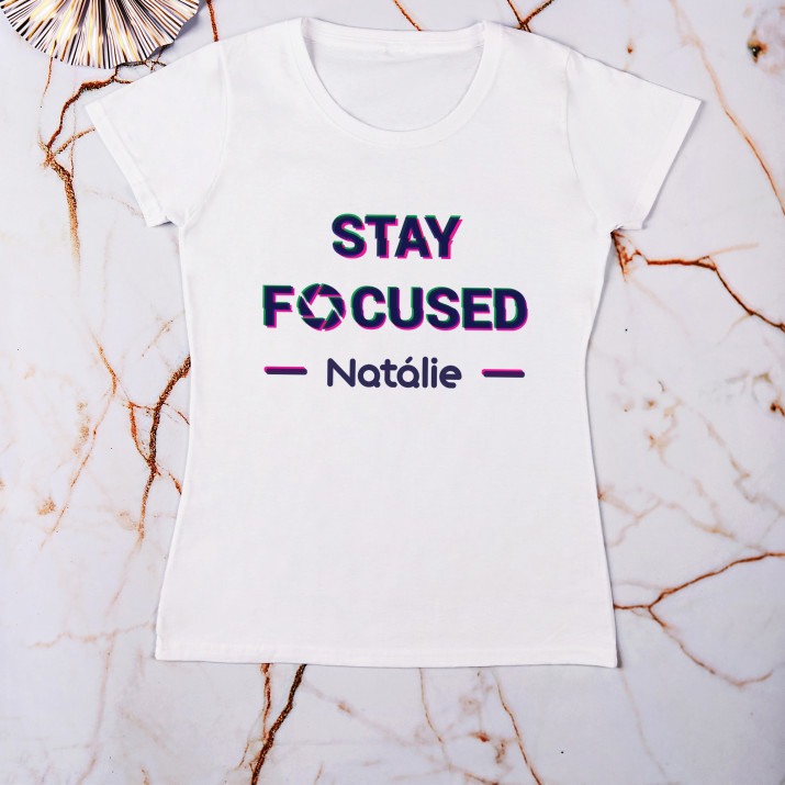 Stay focused - Dámske tričko s potlačou