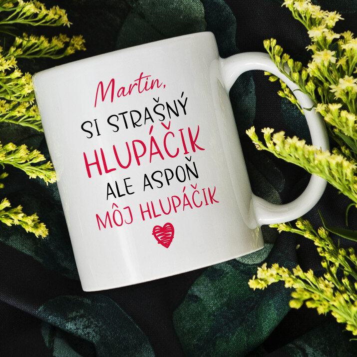 si strašný hlupáčik - Hrnček s potlačou