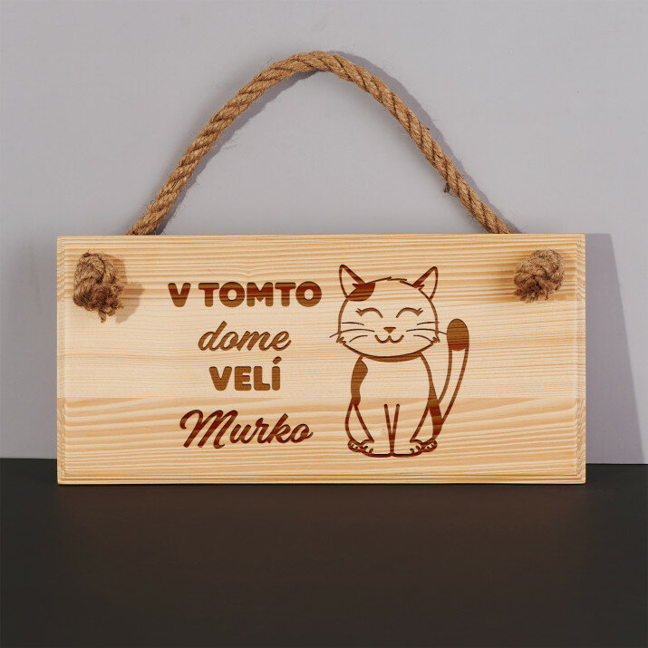 V tomto dome velí mačka - Drevená tabuľka
