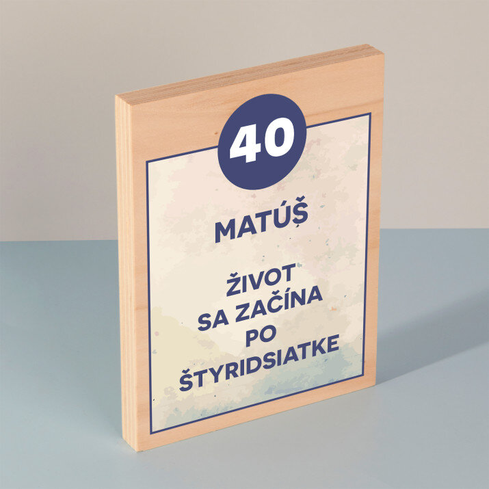 Život sa začína po 40 - Tlač na drevo