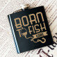 Born to fish - Ploskačka s gravírovaním
