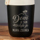 Dom je tam kde je mama - Termohrnek 360 ml