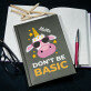 Don`t be basic - Notes A5 s potiskem