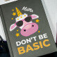 Don`t be basic - Notes A5 s potiskem