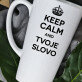 Keep calm and - Hrnček s potlačou