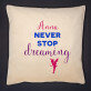 Never stop dreaming - Dekoračný vankúš