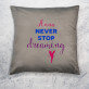Never stop dreaming - Dekoračný vankúš