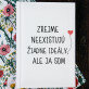 Neexistujú žiadne ideály - Fotoalbum