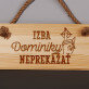 Neprekážať - Drevená tabuľka
