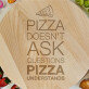 Pizza doesn`t ask - Rotačná doska