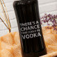 This could be vodka - Fľaša na vodu s gravírovaním
