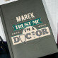 Trust me, I`m a doctor - Notes A5 s potiskem