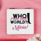 Who run the world - Vreckové zrkadielko