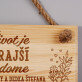 Život je krajší - Drevená tabuľka