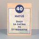 Život sa začína po 40 - Tlač na drevo